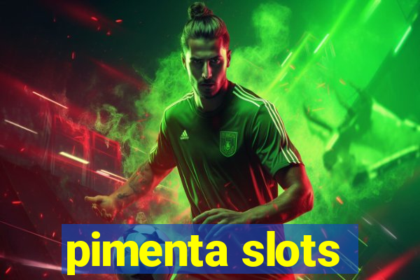 pimenta slots